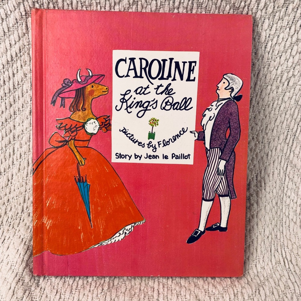Parents Magazine Press Book Caroline at the Kings Ball 1972 Vintage Hardcover